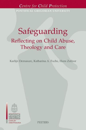 Safeguarding: Reflecting on Child Abuse, Theology and Care by H. Zollner 9789042936690