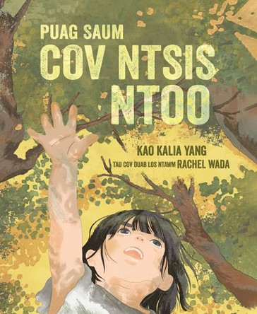 Puag Saum Cov Ntsis Ntoo (from the Tops of the Trees) by Kao Kalia Yang 9798765609255