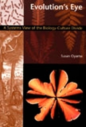 Evolution's Eye: A Systems View of the Biology-Culture Divide by Susan Oyama 9780822324362 [USED COPY]