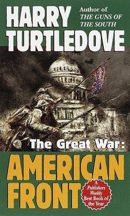 American Front (The Great War, Book One) by Harry Turtledove 9780345405609