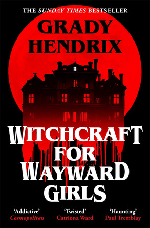 Witchcraft for Wayward Girls by Grady Hendrix 9781035030897