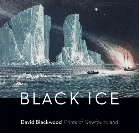 Black Ice: David Blackwood: Prints of Newfoundland by Dr. Katharine Lochnan 9780864928542