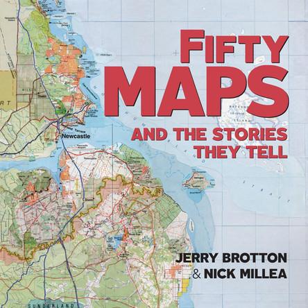 Fifty Maps and the Stories they Tell by Jerry Brotton 9781851245239