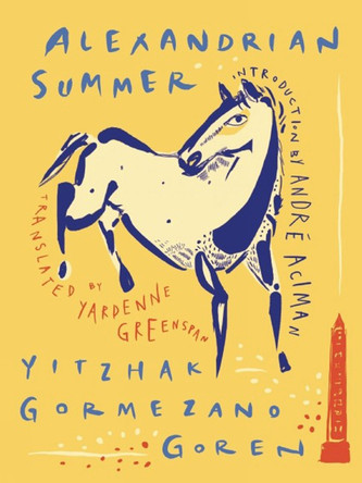 Alexandrian Summer by Yitzhak Gormezano Goren 9781939931207