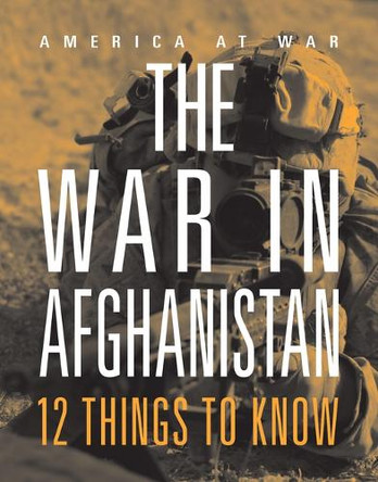 The War in Afghanistan: 12 Things to Know by Marne Ventura 9781644668566