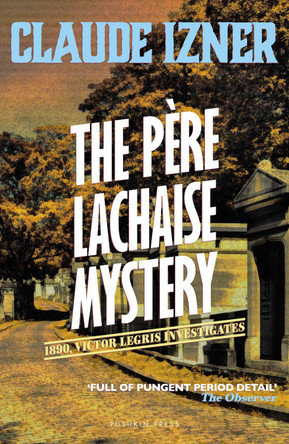 The Vanishing at Père-Lachaise: A Victor Legris Mystery Claude Izner 9781805335870