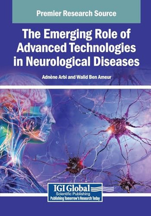 The Emerging Role of Advanced Technologies in Neurological Diseases by Adnène Arbi 9798337327075