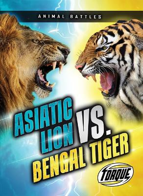 Asiatic Lion vs. Bengal Tiger by Kieran Downs 9781648348754
