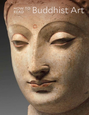 How to Read Buddhist Art by Kurt A. Behrendt 9781588396730