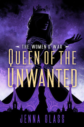 Queen of the Unwanted by Jenna Glass 9780525618379