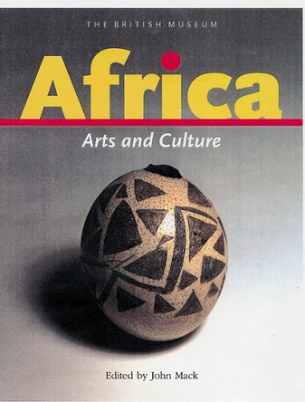 Africa: Arts and Culture by John Mack 9780714125480