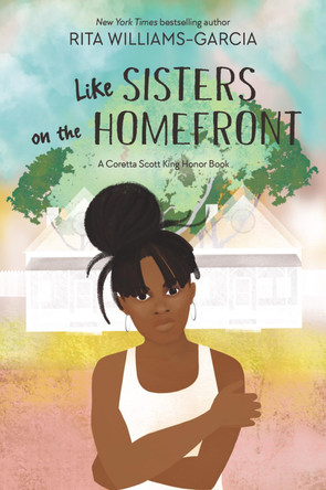 Like Sisters on the Homefront by Rita Williams-Garcia 9780062823922