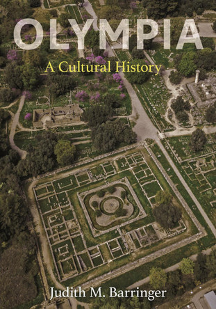 Olympia: A Cultural History by Professor Judith M. Barringer 9780691278360