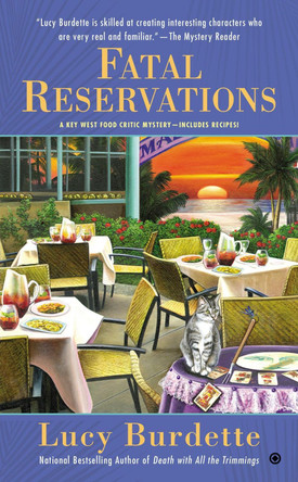 Fatal Reservations: Key West Food Critic Mystery Book 6 by Lucy Burdette 9780451474827
