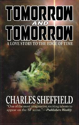 Tomorrow and Tomorrow by Charles Sheffield 9781649730541