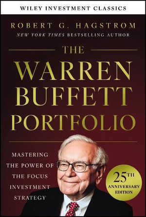 The Warren Buffett Portfolio, 25th Anniversary Edition, A Wiley Investment Classic Robert G. Hagstrom 9781394395736