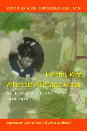 Where the Wild Grape Grows: Selected Writings, 1930–1950 Dorothy West 9781625347053