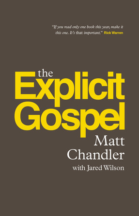 The Explicit Gospel by Matt Chandler 9781433542114
