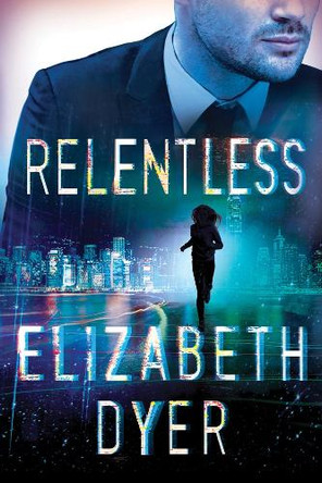 Relentless by Elizabeth Dyer 9781503901759