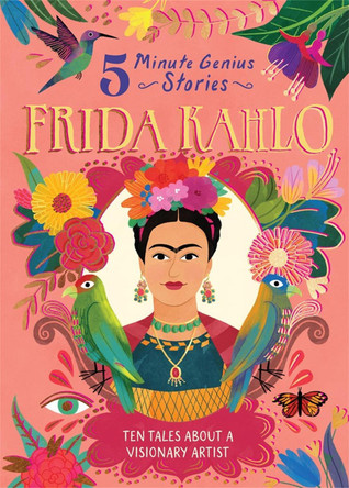 Frida Kahlo: 5-Minute Genius by Stephen Krensky 9781454961680