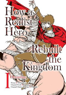 How a Realist Hero Rebuilt the Kingdom (Manga): Omnibus 1 by Dojyomaru 9781718341012