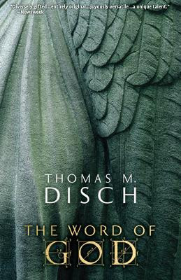 The Word of God: Or, Holy Writ Rewritten by Thomas M. Disch 9781892391773
