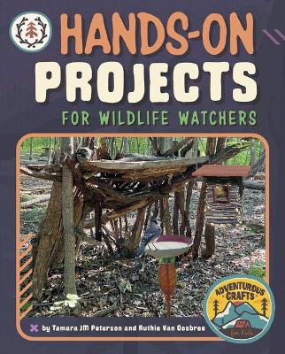 Hands-On Projects for Wildlife Watchers by Tamara Jm Peterson 9781669004318
