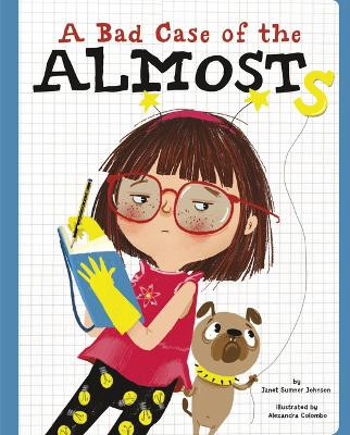 A Bad Case of the Almosts by Janet Sumner Johnson 9781684465378