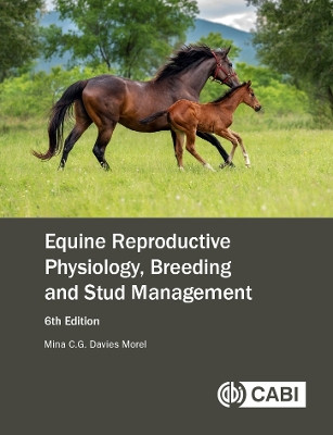 Equine Reproductive Physiology, Breeding and Stud Management Mina C.G. Davies Morel 9781836993681