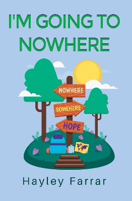 I'm Going To Nowhere.... Hayley Farrar 9781836712060