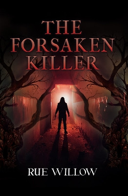 The Forsaken Killer Rue Willow 9781836712725