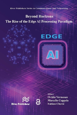 Beyond Horizons – The Rise of the Edge AI Processing Paradigm Ovidiu Vermesan 9788743808633