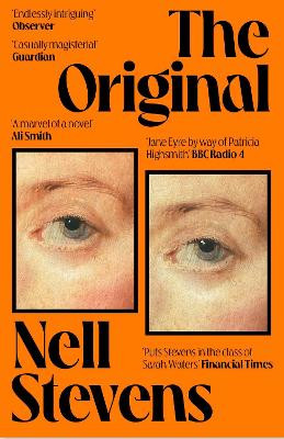 The Original: 'Marvellously inventive and perfectly forged' Eleanor Catton Nell Stevens 9781398533400