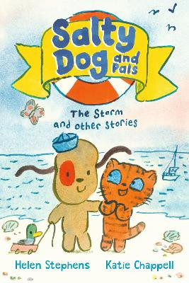 Salty Dog and Pals: The Storm & Other Stories Katie Chappell 9781529526783