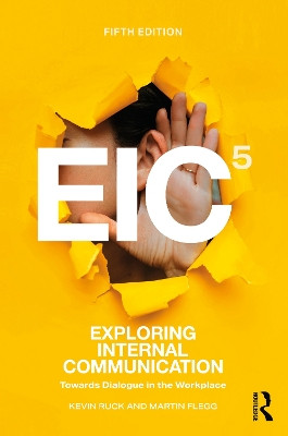 Exploring Internal Communication: Towards Dialogue in the Workplace Kevin Ruck 9781041069997