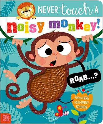 Never Touch a Noisy Monkey! Elena Rodgers 9781836429203