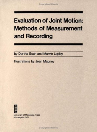 Evaluation of Joint Motion: Methods of Measurement and Recording by Dortha Esch 9780816607143