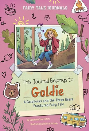 This Journal Belongs to Goldie: A Goldilocks and the Three Bears Fractured Fairy Tale by Stephanie True Peters 9780756587710