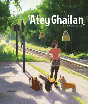 An Artistic Journey: Atey Ghailan: Atey Ghailan by Atey Ghailan 9781912843176