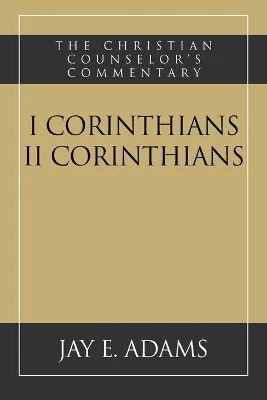 I and II Corinthians by Jay E Adams 9781949737233