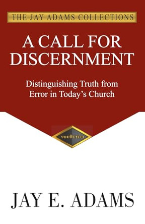 A Call for Discernment by Jay E Adams 9781949737325