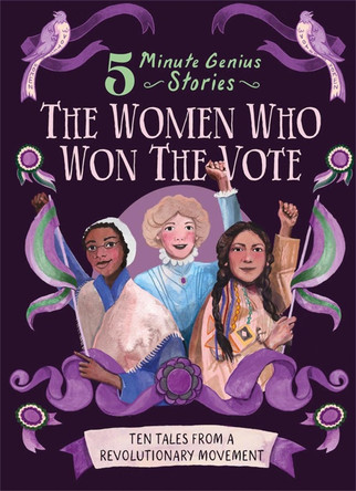 The Women Who Won the Vote: 5-Minute Genius by Emma Roberts 9781454961673