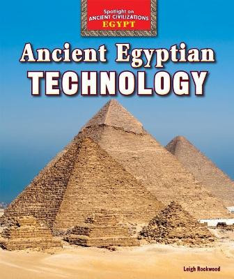 Ancient Egyptian Technology by Leigh Rockwood 9781477708699