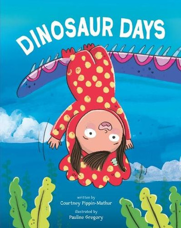Dinosaur Days by Courtney Pippin-Mathur 9781478887850