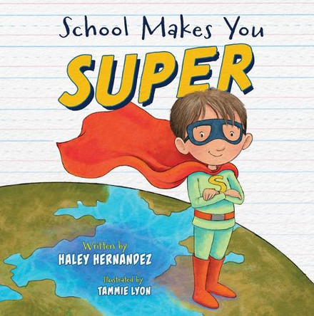School Makes You Super by Haley Hernandez 9798886453232