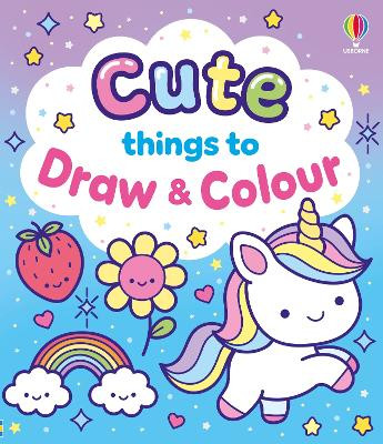 Cute Things to Draw and Colour Kate Nolan 9781836044635