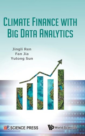 Climate Finance With Big Data Analytics by Jingli Ren 9789819817733