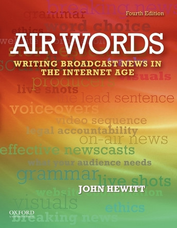 Air Words: Writing for Broadcast Media by Professor Emeritus John Hewitt 9780199760039