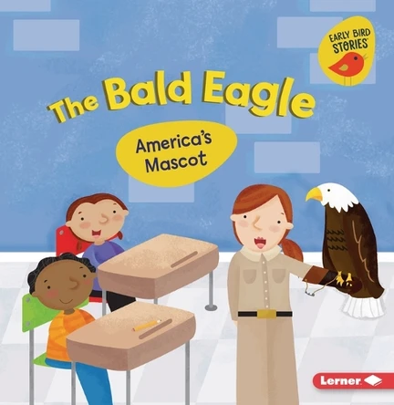 The Bald Eagle: America's Mascot 9798765683781