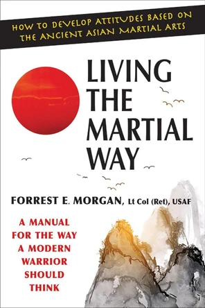 Living The Martial Way by Forrest E Morgan 9780942637762